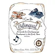 I Can Be Bilingual: A Guide for Dual Language Development in the Early Years