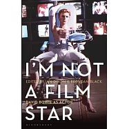 I’m Not a Film Star: David Bowie as Actor