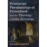 Trinitarian Pneumatological Personhood and the Theology of John Zizioulas