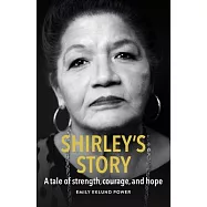 Shirley&rsquo;s Story: A tale of strength, courage, and hope