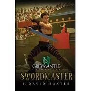 Swordmaster: Greymantle Chronicles Book Three