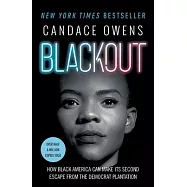 Blackout: How Black America Can Make Its Second Escape from the Democrat Plantation