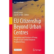 Eu Citizenship Beyond Urban Centres: Perceptions and Practices of Young People in East Central European Peripheral