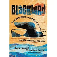 Blackbird: How Black Musicians Sang the Beatles Into Being--And Sang Back to Them Ever After