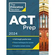Princeton Review ACT Prep, 2024: 6 Practice Tests + Content Review + Strategies