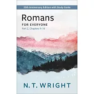 Romans for Everyone, Part 2: 20th Anniversary Edition with Study Guide, Chapters 9-16