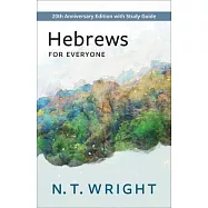 Hebrews for Everyone: 20th Anniversary Edition with Study Guide