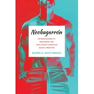 Neobugarrón: Heteroflexibility, Neoliberalism, and Latin/O American Sexual Practice