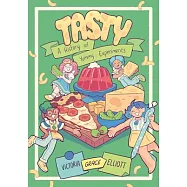 Tasty: A History of Yummy Experiments (a Graphic Novel)