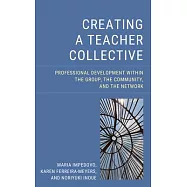 Creating a Teacher Collective: Professional Development Within the Group, the Community, and the Network