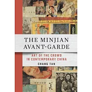 The Minjian Avant-Garde: Art of the Crowd in Contemporary China