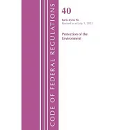 Code of Federal Regulations, Title 40 Protection of the Environment 87-95, Revised as of July 1, 2022