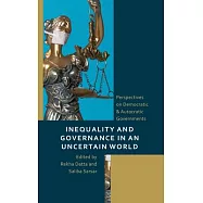 Inequality and Governance in an Uncertain World: Perspectives on Democratic & Autocratic Governments