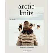 Arctic Knits: Sweaters, Socks, Mittens and More