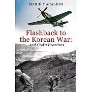 Flashback to the Korean War and God&rsquo;s Promises: Battle After Battle, Miracle After Miracle