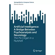 Artificial Intelligence: A Bridge Between Psychoanalysis and Neurology: The Psi-Organ in a Nutshell