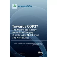 Towards COP27: The Water-Food-Energy Nexus in a Changing Climate in the Middle East and North Africa