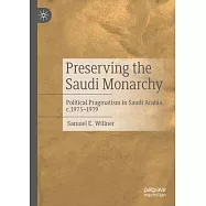 Preserving the Saudi Monarchy: Political Pragmatism in Saudi Arabia, C.1973-1979