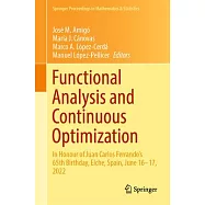 Functional Analysis and Continuous Optimization: In Honour of Juan Carlos Fernando&rsquo;s 65th Birthday, Elche, Spain, June