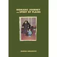 Marina Abramovic: Nomadic Journey and Spirit of Places