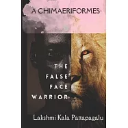 A Chimaeriformes: The false face warrior