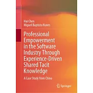 Professional Empowerment in the Software Industry Through Experience-Driven Shared Tacit Knowledge: A Case Study from