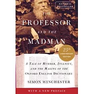 The Professor and the Madman: A Tale of Murder, Insanity, and the Making of the Oxford English Dictionary