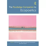 The Routledge Companion to Ecopoetics