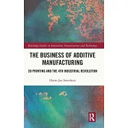 Additive Manufacturing in the 4th Industrial Revolution: Impact of 3D Printing on Business and Industry