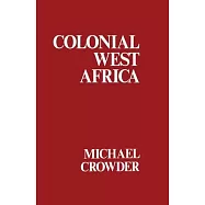 Colonial West Africa: Collected Essays