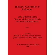 The Deya Conference of Prehistory, Part iii: Early Settlement in the Western Mediterranean Islands and the Peripheral