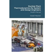 Nuclear Plant Thermodynamics for System and Design Engineers: Student Manual