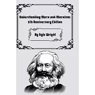 Understanding Marx and Marxism: 5th Year Anniversary Edition