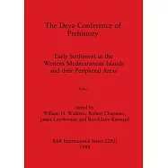The Deya Conference of Prehistory, Part i: Early Settlement in the Western Mediterranean Islands and the Peripheral
