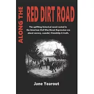 Along the Red Dirt Road: The uplifting historical novel rooted in the American Civil War/Great Depression era about