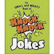 The Little Book of Knock-Knock Jokes: Who&rsquo;s There?