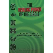 The Healing Power of the Circle: A Collection of Spiritual Awakenings