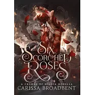 Six Scorched Roses