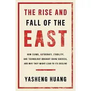 The Rise and Fall of the East: How Exams, Autocracy, Stability, and Technology Brought China Success, and Why They