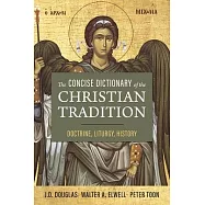 The Concise Dictionary of the Christian Tradition: Doctrine, Liturgy, History