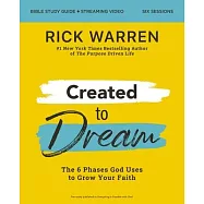 Created to Dream Bible Study Guide Plus Streaming Video: The 6 Phases God Uses to Grow Your Faith
