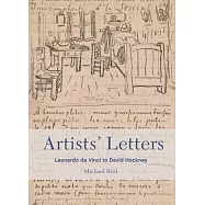 Artists&rsquo; Letters: Leonardo Da Vinci to David Hockney