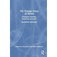 The Foreign Policy of Russia: Changing Systems, Enduring Interests
