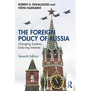 The Foreign Policy of Russia: Changing Systems, Enduring Interests