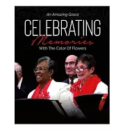 An Amazing Grace Celebrating Memories With Flowers