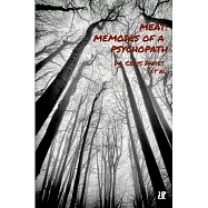 Meat: Memoirs of A Psychopath: Includes bonus title: Please Take Care Of Bethany