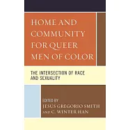 Home and Community for Queer Men of Color: The Intersection of Race and Sexuality