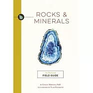 Rocks and Minerals: An Illustrated Field Guide