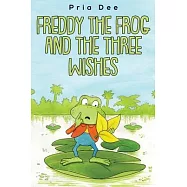 Freddy The Frog and the three Wishes