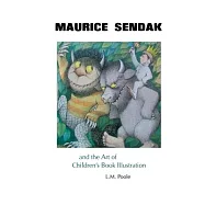 Maurice Sendak and the Art of Children’s Book Illustration